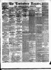 Tewkesbury Register Saturday 08 August 1885 Page 1