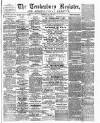 Tewkesbury Register Saturday 14 May 1887 Page 1