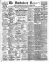 Tewkesbury Register Saturday 24 September 1887 Page 1
