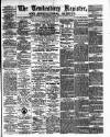 Tewkesbury Register Saturday 07 July 1888 Page 1