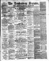 Tewkesbury Register Saturday 08 December 1888 Page 1