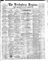 Tewkesbury Register Saturday 25 May 1889 Page 1