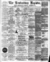 Tewkesbury Register Saturday 30 May 1896 Page 1