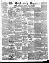 Tewkesbury Register Saturday 15 May 1897 Page 1