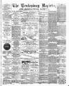 Tewkesbury Register Saturday 07 July 1900 Page 1