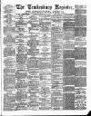 Tewkesbury Register Saturday 22 September 1900 Page 1