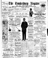 Tewkesbury Register Saturday 28 June 1913 Page 1