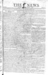 The News (London) Sunday 17 July 1808 Page 1