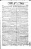 The News (London) Sunday 06 April 1823 Page 1