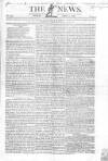 The News (London) Sunday 15 April 1827 Page 1