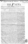 The News (London) Monday 23 July 1827 Page 1