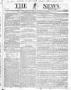 The News (London) Sunday 11 March 1832 Page 1