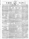 The News (London) Sunday 18 March 1838 Page 1