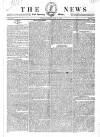 The News (London) Monday 09 July 1838 Page 1