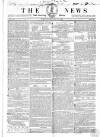 The News (London) Sunday 15 July 1838 Page 1
