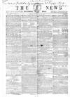 The News (London) Sunday 29 July 1838 Page 1