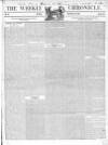 Weekly Chronicle (London) Sunday 26 February 1837 Page 1