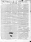 Weekly Chronicle (London) Sunday 12 August 1838 Page 1