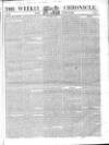 Weekly Chronicle (London) Sunday 18 November 1838 Page 1