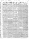 Weekly Chronicle (London) Sunday 10 March 1839 Page 1