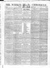 Weekly Chronicle (London) Sunday 24 March 1839 Page 1