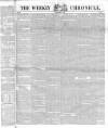 Weekly Chronicle (London) Sunday 02 May 1841 Page 1