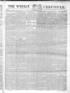 Weekly Chronicle (London) Sunday 23 February 1845 Page 1