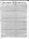 Weekly Chronicle (London) Sunday 01 March 1846 Page 1