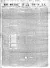 Weekly Chronicle (London) Saturday 31 July 1847 Page 1