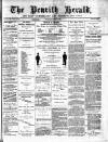 Cumberland & Westmorland Herald Saturday 18 March 1882 Page 1