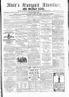 Maryport Advertiser Friday 09 March 1866 Page 1