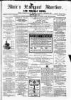 Maryport Advertiser Friday 07 June 1867 Page 1