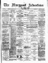Maryport Advertiser Friday 22 April 1887 Page 1