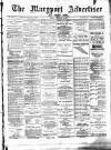 Maryport Advertiser Friday 10 February 1888 Page 1