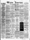 Wigton Advertiser Saturday 20 February 1864 Page 1