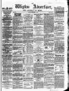 Wigton Advertiser Saturday 05 March 1864 Page 1