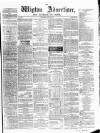 Wigton Advertiser Saturday 16 July 1864 Page 1