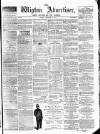 Wigton Advertiser Saturday 17 December 1864 Page 1