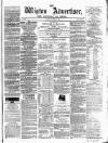 Wigton Advertiser Saturday 22 April 1865 Page 1