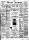 Wigton Advertiser Saturday 24 February 1866 Page 1
