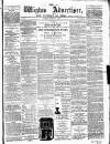 Wigton Advertiser Saturday 01 February 1868 Page 1