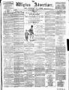 Wigton Advertiser Saturday 11 July 1868 Page 1
