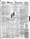 Wigton Advertiser Saturday 25 July 1868 Page 1