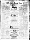 Wigton Advertiser Saturday 18 June 1870 Page 1