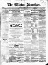 Wigton Advertiser Saturday 27 August 1870 Page 1