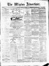Wigton Advertiser Saturday 11 February 1871 Page 1