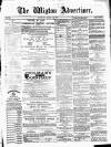 Wigton Advertiser Saturday 18 March 1871 Page 1