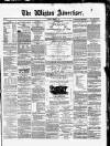 Wigton Advertiser Saturday 01 March 1873 Page 1