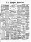 Wigton Advertiser Saturday 20 March 1875 Page 1