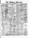 Wigton Advertiser Saturday 27 March 1875 Page 1